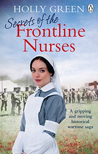 Stock image for Secrets of the Frontline Nurses: A gripping and moving historical wartime saga (Frontline Nurses Series, 5) for sale by WorldofBooks