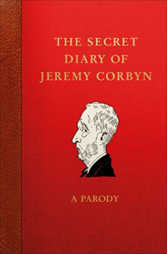 Imagen de archivo de The Secret Diary of Jeremy Corbyn: A Parody a la venta por AwesomeBooks