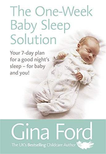Beispielbild fr The One-Week Baby Sleep Solution: Your 7 day plan for a good nights sleep " for baby and you! zum Verkauf von AwesomeBooks
