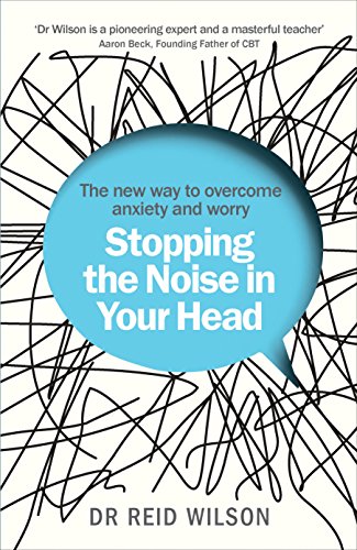 Beispielbild fr Stopping the Noise in Your Head: the New Way to Overcome Anxiety and Worry zum Verkauf von WorldofBooks