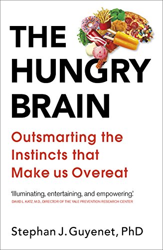 The Hungry Brain - Stephan J. Guyenet