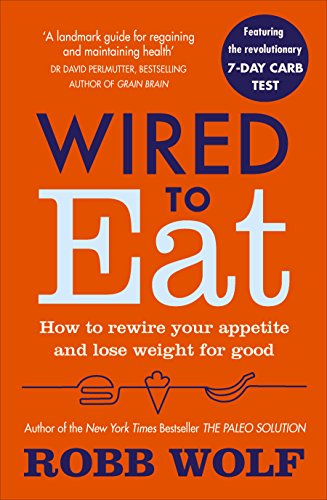 9781785041433: Wired to Eat: How to Rewire Your Appetite and Lose Weight for Good