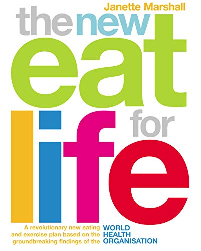 Beispielbild fr The New Eat For Life: A revolutionary new eating plan based on the groundbreaking findings of the World Health Organisation zum Verkauf von WorldofBooks