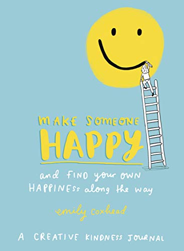 Stock image for Make Someone Happy and Find Your Own Happiness Along the Way: A Creative Kindness Journal for sale by WorldofBooks