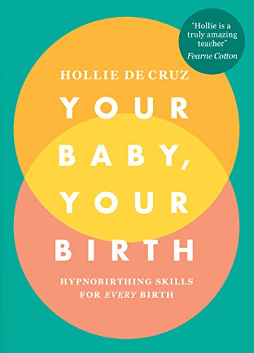 9781785041860: Your Baby, Your Birth: Hypnobirthing Skills For Every Birth