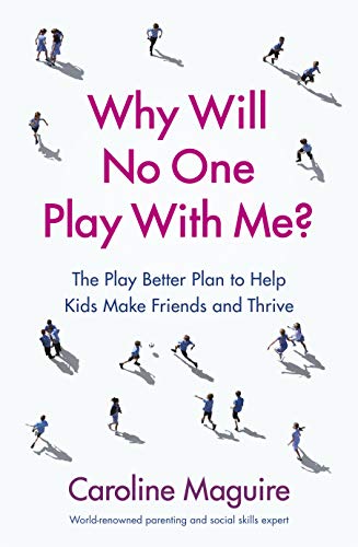 Why Will No One Play with Me?: The Play Better Plan to Help