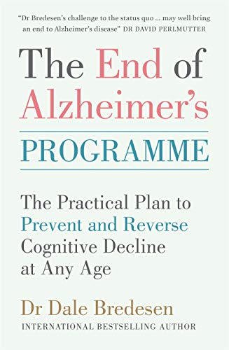 Stock image for The End of Alzheimer's Programme: The Practical Plan to Prevent and Reverse Cognitive Decline at Any Age for sale by WorldofBooks
