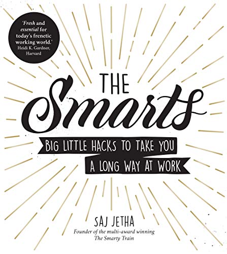 Beispielbild fr The Smarts: Big Little Hacks to Take You a Long Way at Work zum Verkauf von WorldofBooks