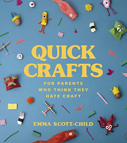 Imagen de archivo de Quick Crafts for Parents Who Think They Hate Craft a la venta por Blackwell's
