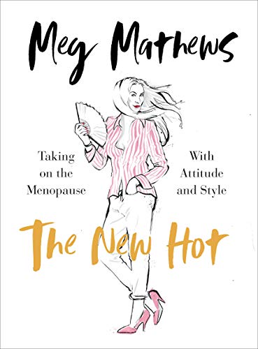 Beispielbild für The New Hot: Taking on the Menopause with Attitude and Style zum Verkauf von Hippo Books