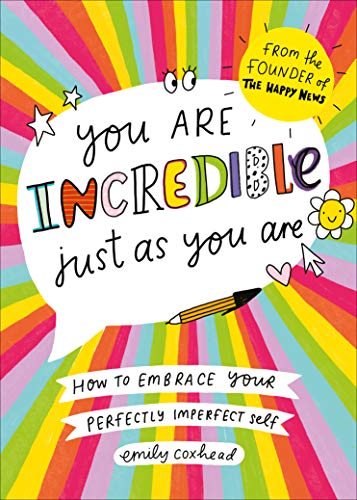 Imagen de archivo de You Are Incredible Just as You Are: How to Embrace Your Perfectly Imperfect Self a la venta por ThriftBooks-Atlanta
