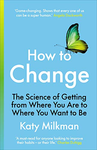 Beispielbild fr How to Change: The Science of Getting from Where You Are to Where You Want to Be zum Verkauf von BooksRun