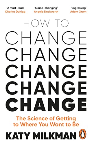 9781785043734: How to Change: The Science of Getting from Where You Are to Where You Want to Be