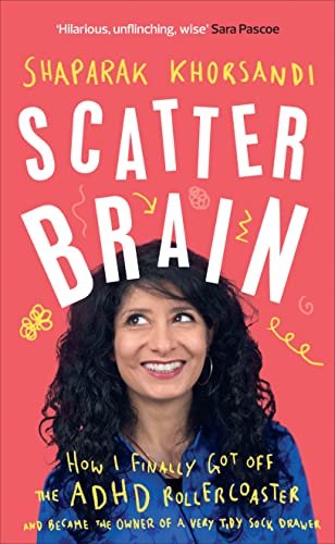 Imagen de archivo de Scatter Brain: How I finally got off the ADHD rollercoaster and became the owner of a very tidy sock drawer a la venta por AwesomeBooks