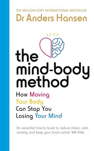 Beispielbild fr The Mind-Body Method: How Moving Your Body Can Stop You Losing Your Mind zum Verkauf von WeBuyBooks