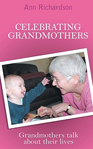 Beispielbild fr Celebrating Grandmothers: Grandmothers Talk about Their Lives zum Verkauf von WorldofBooks