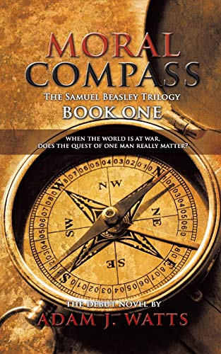 Beispielbild fr Moral Compass (the Samuel Beasley Trilogy) Book One zum Verkauf von Lucky's Textbooks