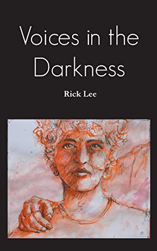 Voices in the Darkness - Lee; Rick