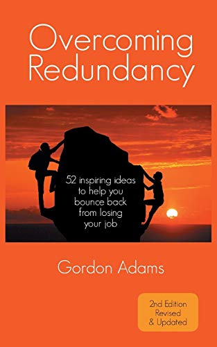 Stock image for Overcoming Redundancy: 52 Inspiring Ideas to Help You Bounce Back from Losing Your Job for sale by Chiron Media