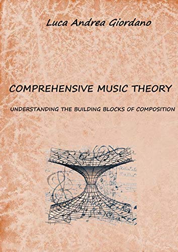 Beispielbild fr Comprehensive music theory: understanding the building blocks of composition zum Verkauf von Lucky's Textbooks