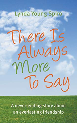 Stock image for There is Always More to Say: A Never-Ending Story About an Everlasting Friendship for sale by WorldofBooks