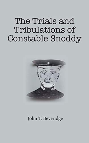 Imagen de archivo de The Trials and Tribulations of Constable Snoddy a la venta por PBShop.store US