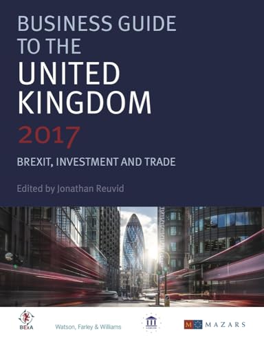 Imagen de archivo de Business Guide to the United Kingdom 2017 : Brexit, Investment and Trade a la venta por Better World Books Ltd