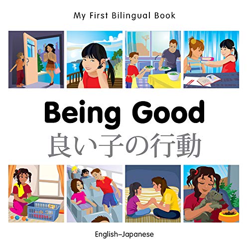 Stock image for My First Bilingual Book-Being Good (English-Japanese) for sale by ThriftBooks-Dallas