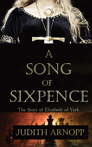 Beispielbild fr A Song of Sixpence: The story of Elizabeth of York and Perkin Warbeck zum Verkauf von HPB-Diamond