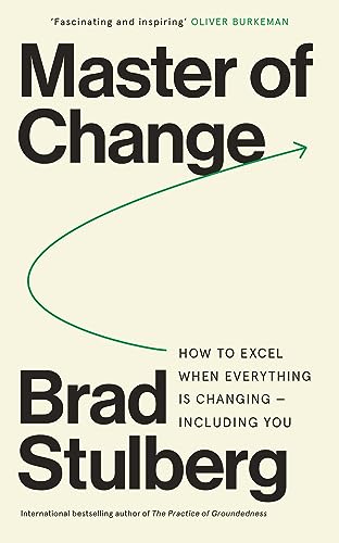 Stock image for Master of Change: How to Excel When Everything Is Changing " Including You for sale by Monster Bookshop