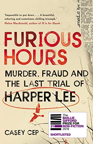 Stock image for Furious Hours: Murder, Fraud and the Last Trial of Harper Lee for sale by ThriftBooks-Dallas