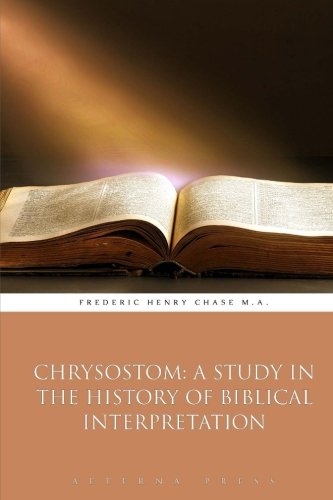 Imagen de archivo de Chrysostom: A Study In the History of Biblical Interpretation a la venta por Revaluation Books