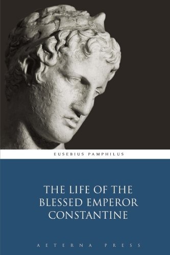 9781785160738: The Life of the Blessed Emperor Constantine
