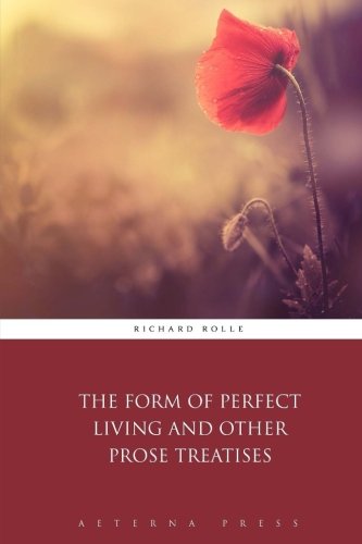 Beispielbild fr The Form of Perfect Living and Other Prose Treatises zum Verkauf von GF Books, Inc.