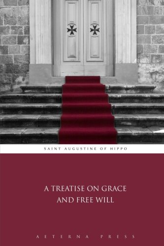 Stock image for A Treatise on Grace And Free Will for sale by GF Books, Inc.