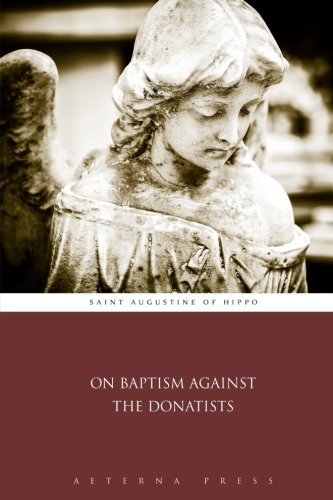 Stock image for On Baptism Against the Donatists for sale by GF Books, Inc.