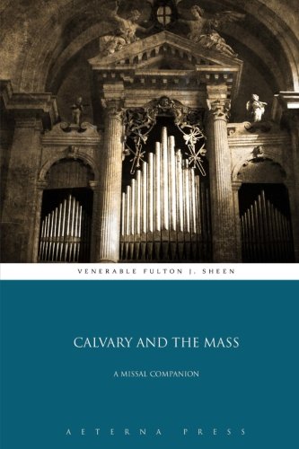 Stock image for Calvary and the Mass: A Missal Companion for sale by GF Books, Inc.