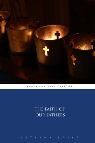 9781785163982: The Faith of Our Fathers