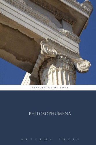 Stock image for Philosophumena for sale by GF Books, Inc.