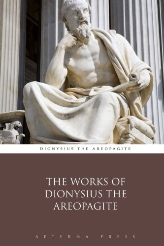 9781785164750: The Works of Dionysius the Areopagite