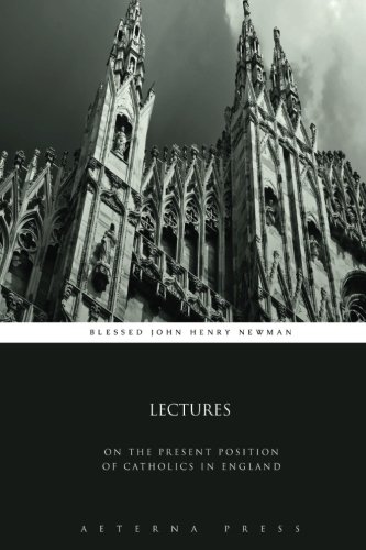 Imagen de archivo de Lectures: On the Present Position of Catholics in England a la venta por GF Books, Inc.