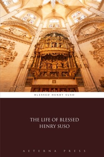 Stock image for The Life of Blessed Henry Suso for sale by GF Books, Inc.