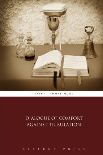 9781785166150: Dialogue of Comfort Against Tribulation