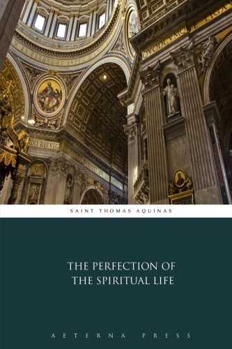 Beispielbild fr The Perfection of the Spiritual Life zum Verkauf von GF Books, Inc.