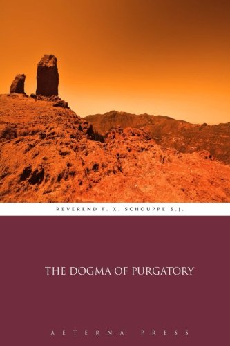 Stock image for The Dogma of Purgatory for sale by Revaluation Books