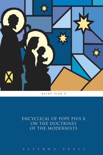 Stock image for Encyclical of Pope Pius X on the Doctrines of the Modernists for sale by GF Books, Inc.