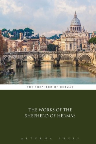 Stock image for The Works of the Shepherd of Hermas for sale by GF Books, Inc.