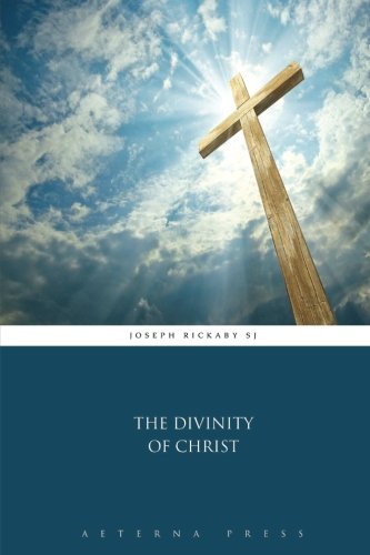 9781785167461: The Divinity of Christ