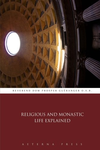 Stock image for Religious and Monastic Life Explained for sale by GF Books, Inc.