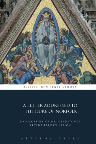 9781785168383: A Letter Addressed to the Duke of Norfolk: On Occasion of Mr. Gladstone's Recent Expostulation